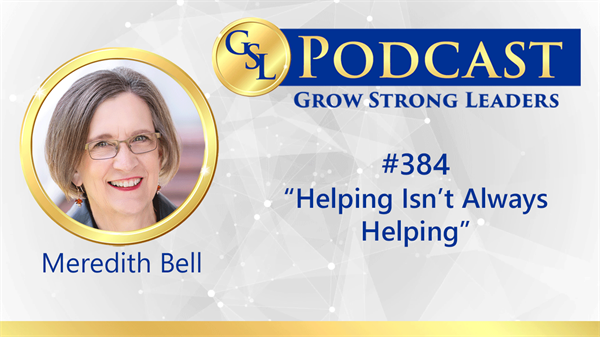 384: Helping Isn’t Always Helping