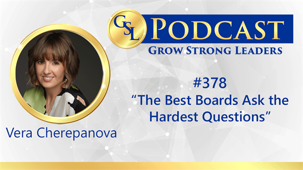 378: The Best Boards Ask the Hardest Questions