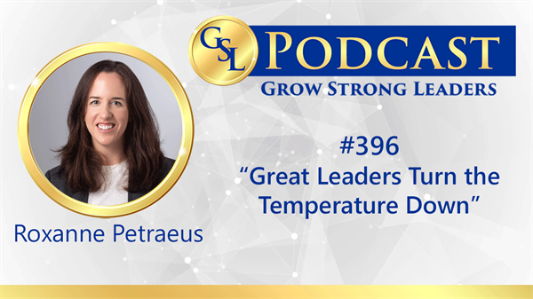396: Great Leaders Turn the Temperature Down