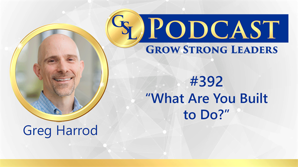 392: What Are You Built to Do?